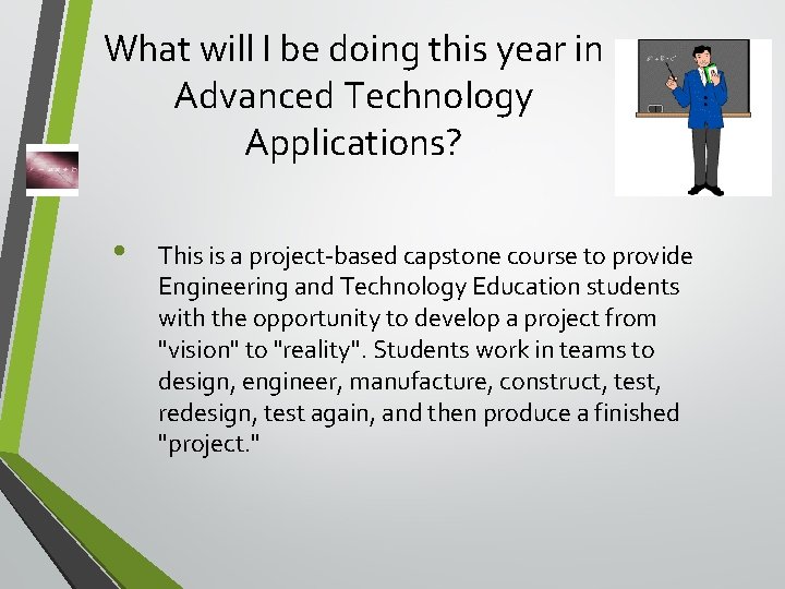 What will I be doing this year in Advanced Technology Applications? • This is