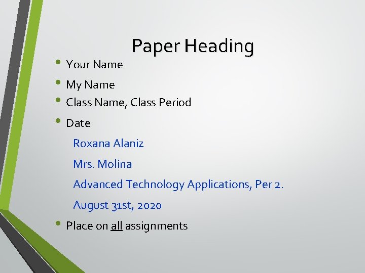 Paper Heading • Your Name • My Name • Class Name, Class Period •
