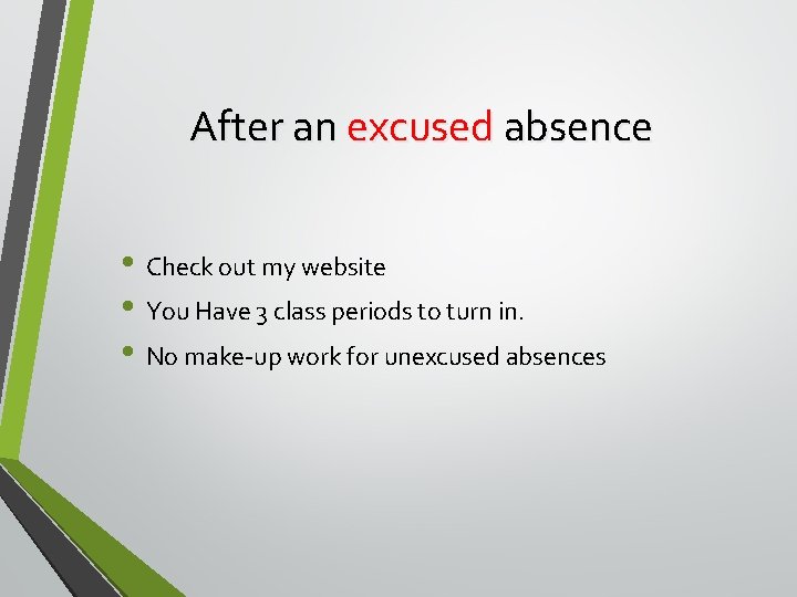 After an excused absence • Check out my website • You Have 3 class