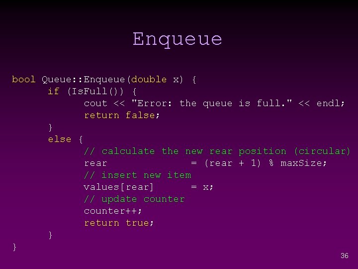 Enqueue bool Queue: : Enqueue(double x) { if (Is. Full()) { cout << "Error: