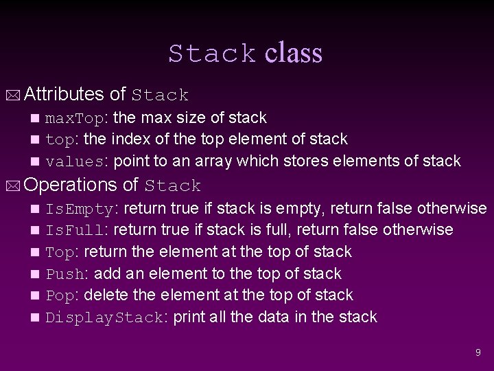 Stack class * Attributes of Stack max. Top: the max size of stack n