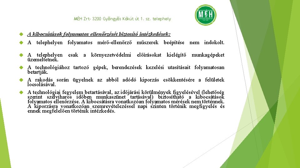 MÉH Zrt- 3200 Gyöngyös Kőkút út 1. sz. telephely A kibocsátások folyamatos ellenőrzését biztosító