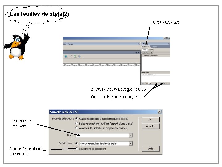 Les feuilles de style(2) 1) STYLE CSS 2) Puis « nouvelle règle de CSS