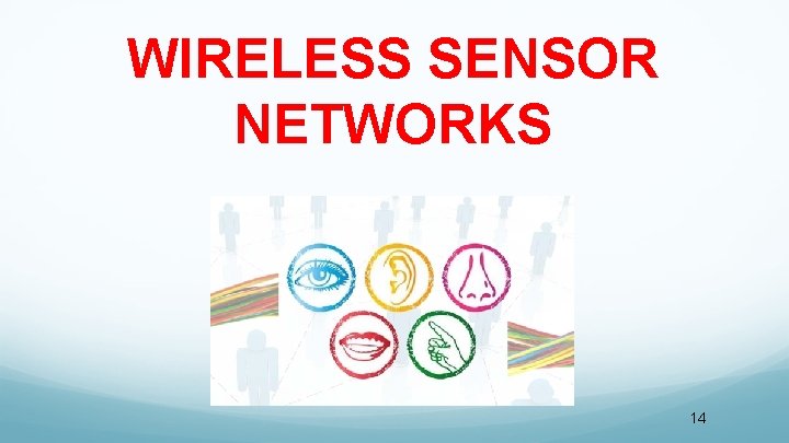 WIRELESS SENSOR NETWORKS 14 