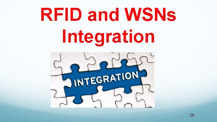 RFID and WSNs Integration 26 
