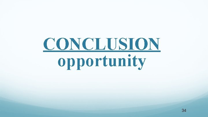 CONCLUSION opportunity 34 