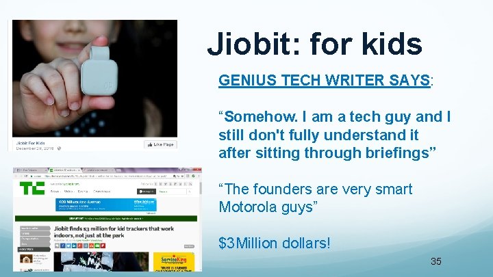 Jiobit: for kids GENIUS TECH WRITER SAYS: “Somehow. I am a tech guy and