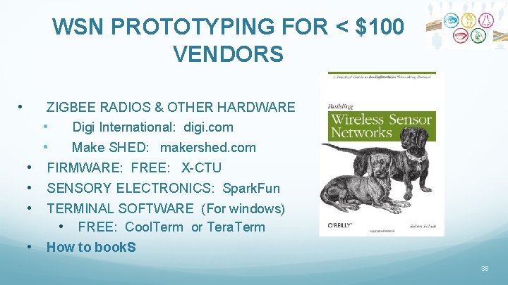 WSN PROTOTYPING FOR < $100 VENDORS • ZIGBEE RADIOS & OTHER HARDWARE • •