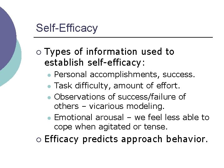 Self-Efficacy ¡ Types of information used to establish self-efficacy: l l ¡ Personal accomplishments, Self-Efficacy ¡ Types of information used to establish self-efficacy: l l ¡ Personal accomplishments,