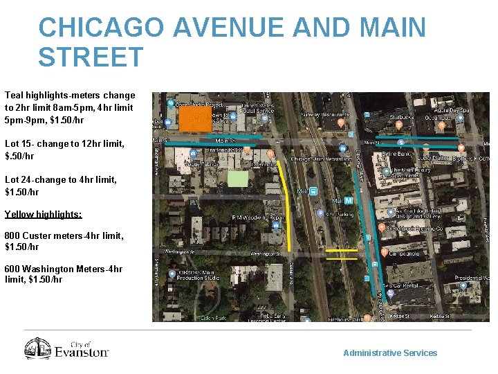 CHICAGO AVENUE AND MAIN STREET Teal highlights-meters change to 2 hr limit 8 am-5