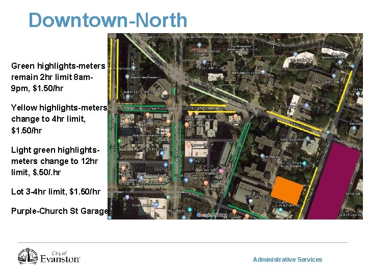 Downtown-North Green highlights-meters remain 2 hr limit 8 am 9 pm, $1. 50/hr Yellow
