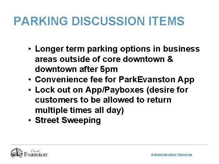 PARKING DISCUSSION ITEMS • Longer term parking options in business areas outside of core