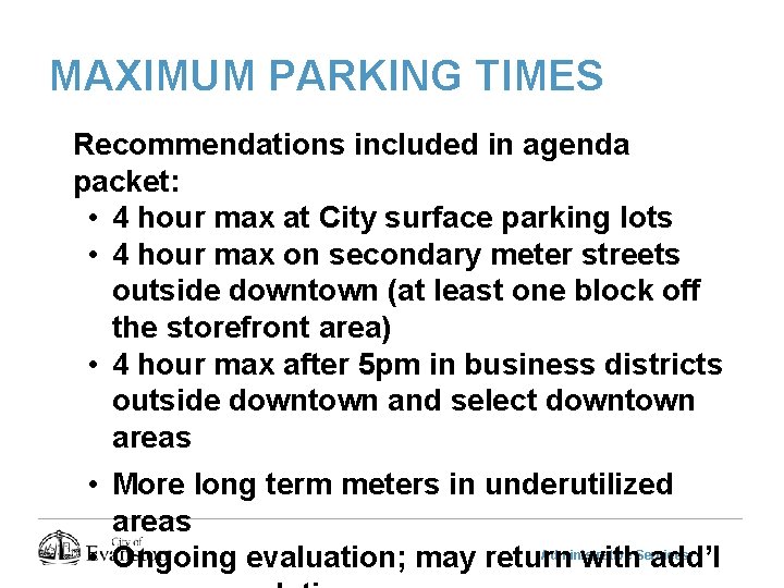 MAXIMUM PARKING TIMES Recommendations included in agenda packet: • 4 hour max at City