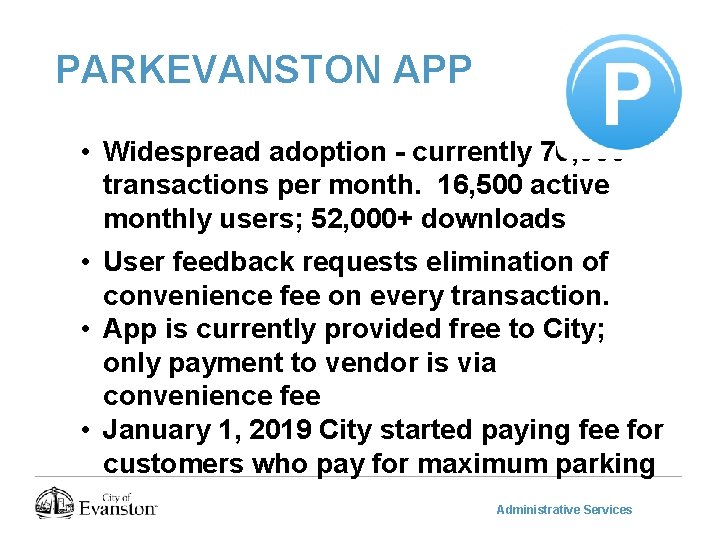 PARKEVANSTON APP • Widespread adoption - currently 70, 000+ transactions per month. 16, 500