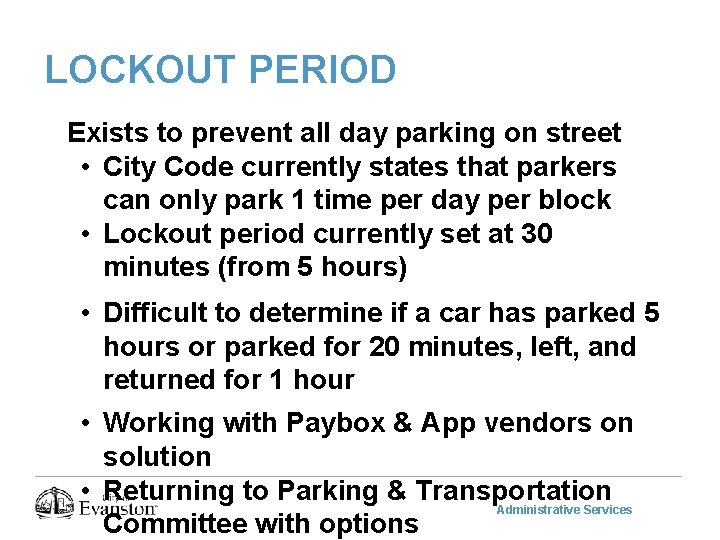 LOCKOUT PERIOD Exists to prevent all day parking on street • City Code currently