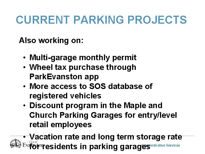 CURRENT PARKING PROJECTS Also working on: • Multi-garage monthly permit • Wheel tax purchase