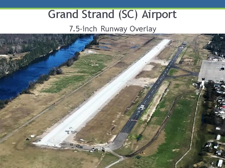 Grand Strand (SC) Airport 7. 5 -inch Runway Overlay 