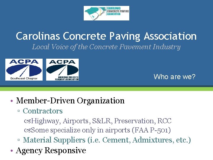 Carolinas Concrete Paving Association Local Voice of the Concrete Pavement Industry Who are we?