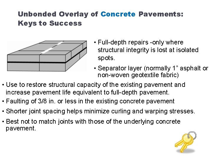 Unbonded Overlay of Concrete Pavements: Keys to Success • Full-depth repairs -only where structural