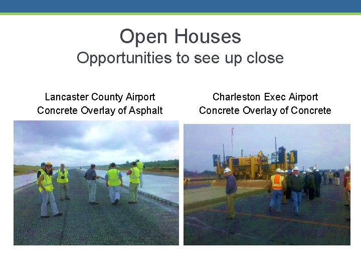 Open Houses Opportunities to see up close Lancaster County Airport Concrete Overlay of Asphalt