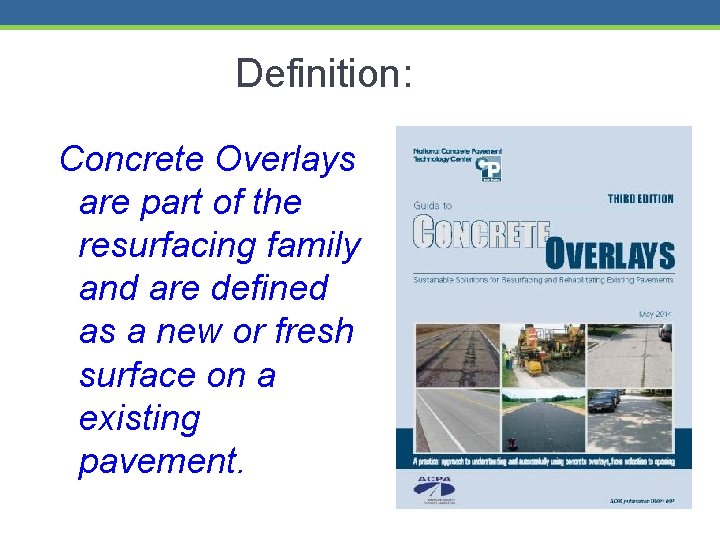 Definition: Concrete Overlays are part of the resurfacing family and are defined as a