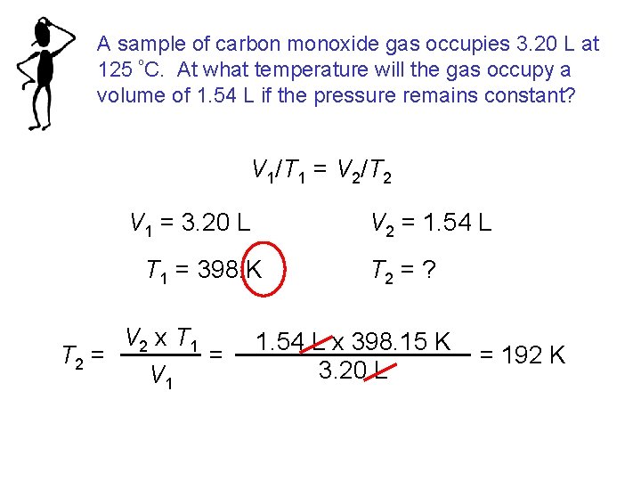 A sample of carbon monoxide gas occupies 3. 20 L at 125 ºC. At