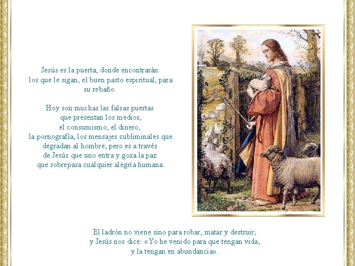 Jesús es la puerta, donde encontrarán los que le sigan, el buen pasto espiritual,