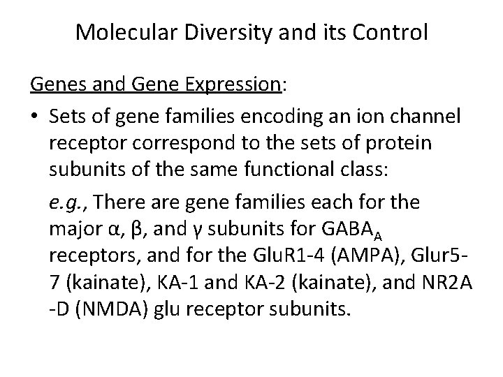 Molecular Diversity and its Control Genes and Gene Expression: • Sets of gene families