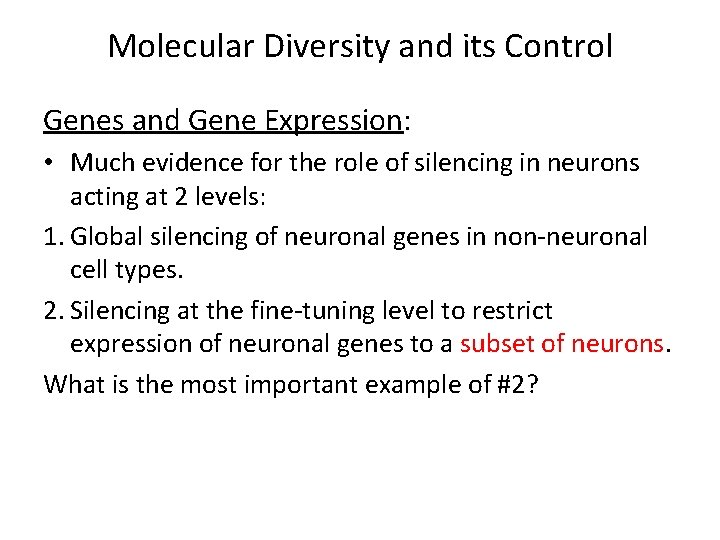 Molecular Diversity and its Control Genes and Gene Expression: • Much evidence for the