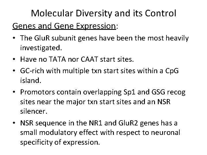 Molecular Diversity and its Control Genes and Gene Expression: • The Glu. R subunit
