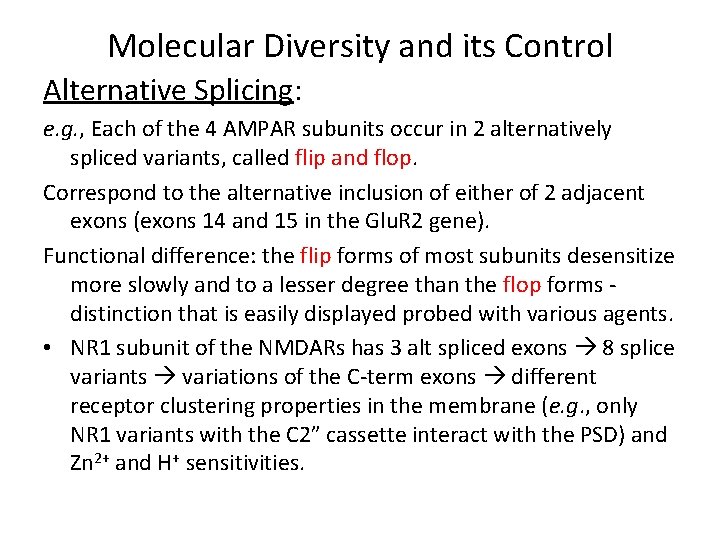 Molecular Diversity and its Control Alternative Splicing: e. g. , Each of the 4