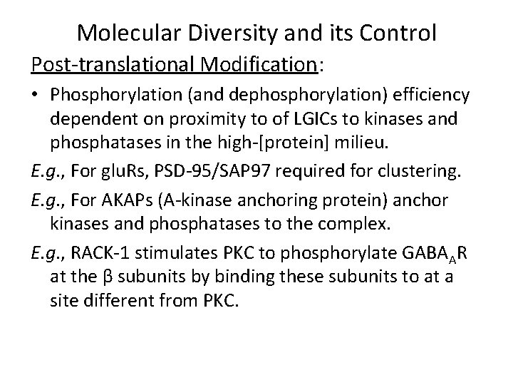 Molecular Diversity and its Control Post-translational Modification: • Phosphorylation (and dephosphorylation) efficiency dependent on