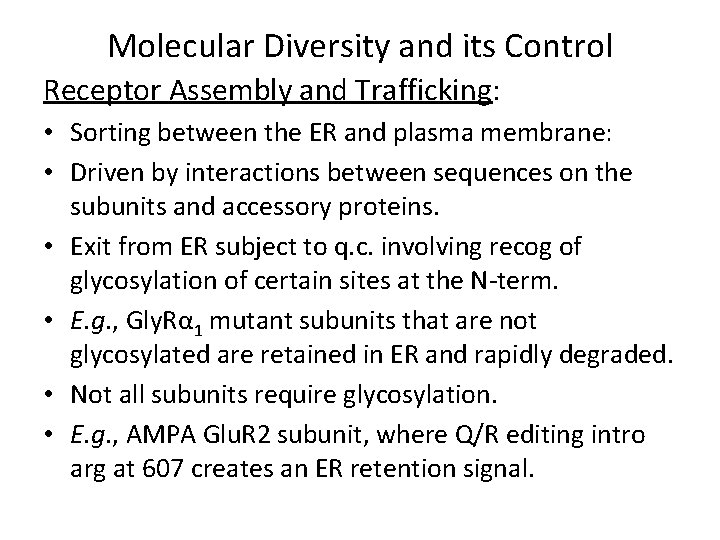 Molecular Diversity and its Control Receptor Assembly and Trafficking: • Sorting between the ER