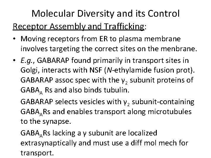 Molecular Diversity and its Control Receptor Assembly and Trafficking: • Moving receptors from ER