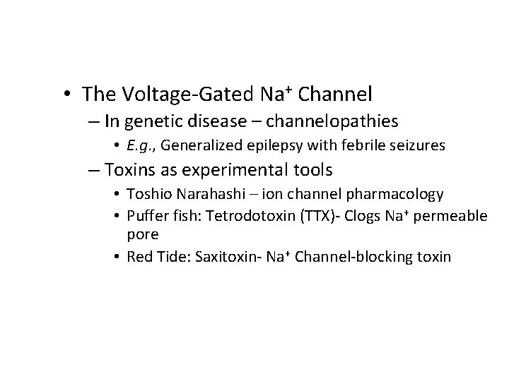  • The Voltage-Gated Na+ Channel – In genetic disease – channelopathies • E.
