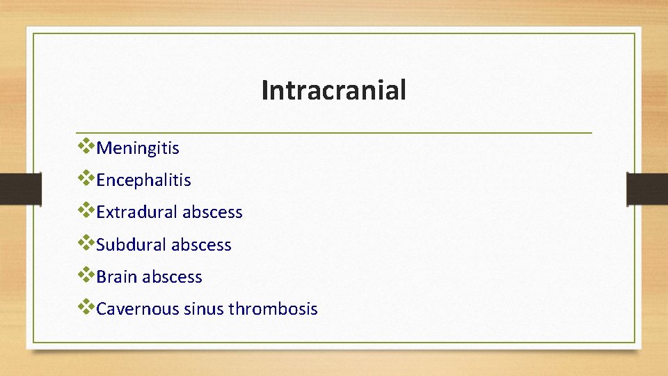 Intracranial v. Meningitis v. Encephalitis v. Extradural abscess v. Subdural abscess v. Brain abscess