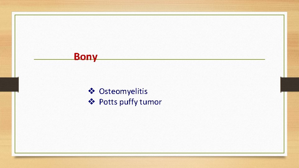 Bony v Osteomyelitis v Potts puffy tumor 