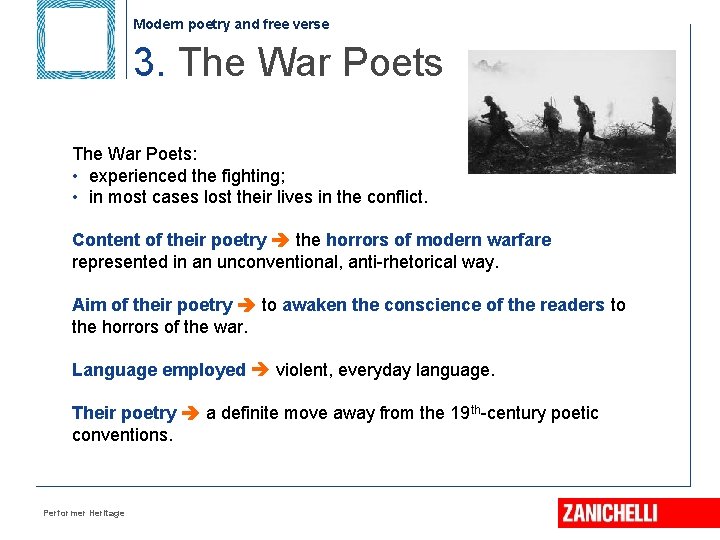 Modern poetry and free verse 3. The War Poets: • experienced the fighting; •