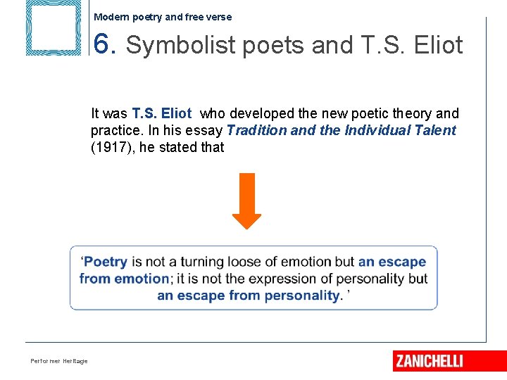 Modern poetry and free verse 6. Symbolist poets and T. S. Eliot It was