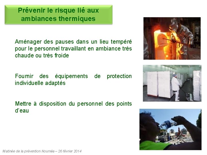 Prévenir le risque lié aux ambiances thermiques Aménager des pauses dans un lieu tempéré Prévenir le risque lié aux ambiances thermiques Aménager des pauses dans un lieu tempéré