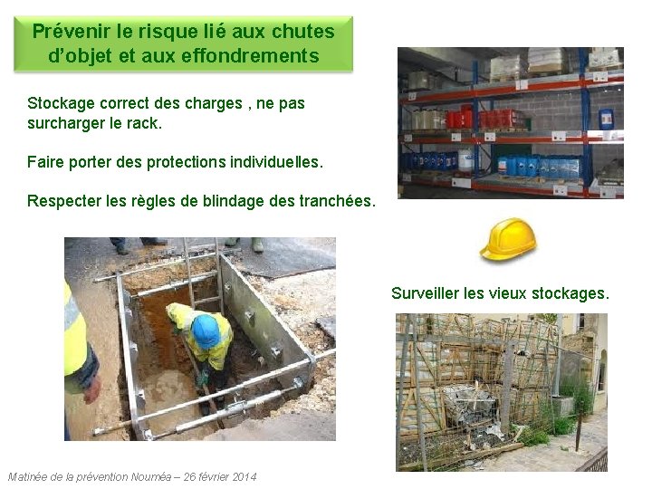 Prévenir le risque lié aux chutes d’objet et aux effondrements Stockage correct des charges Prévenir le risque lié aux chutes d’objet et aux effondrements Stockage correct des charges