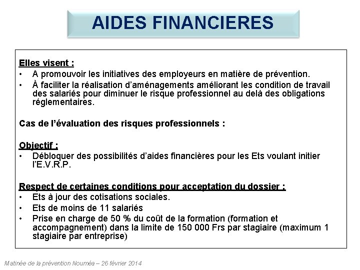 AIDES FINANCIERES Elles visent : • A promouvoir les initiatives des employeurs en matière AIDES FINANCIERES Elles visent : • A promouvoir les initiatives des employeurs en matière