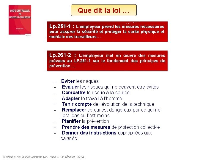 Que dit la loi … Lp. 261 -1 : L’employeur prend les mesures nécessaires Que dit la loi … Lp. 261 -1 : L’employeur prend les mesures nécessaires