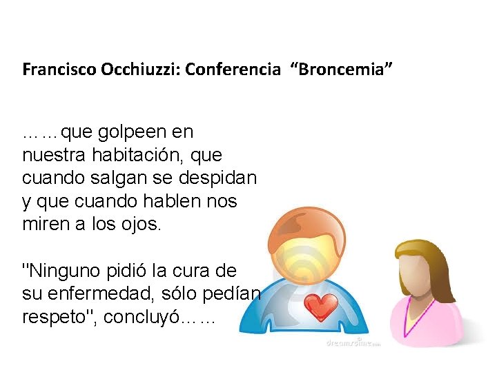 Francisco Occhiuzzi: Conferencia “Broncemia” ……que golpeen en nuestra habitación, que cuando salgan se despidan