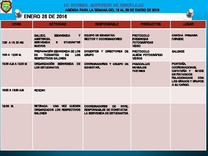 I. E. NORMAL SUPERIOR DE SINCELEJO AGENDA PARA LA SEMANA DEL 18 AL 29