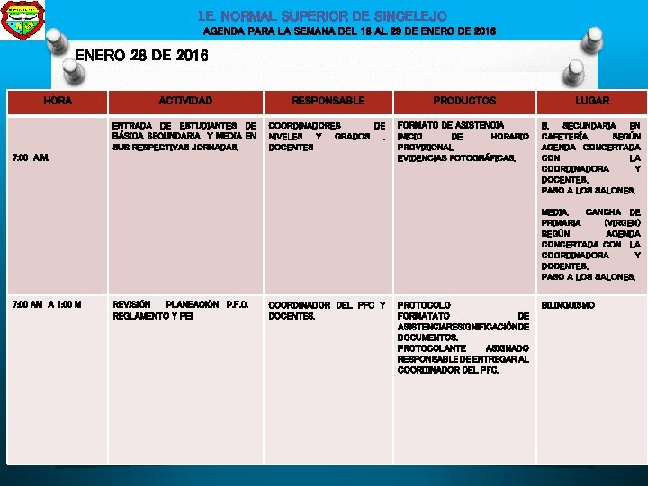 I. E. NORMAL SUPERIOR DE SINCELEJO AGENDA PARA LA SEMANA DEL 18 AL 29