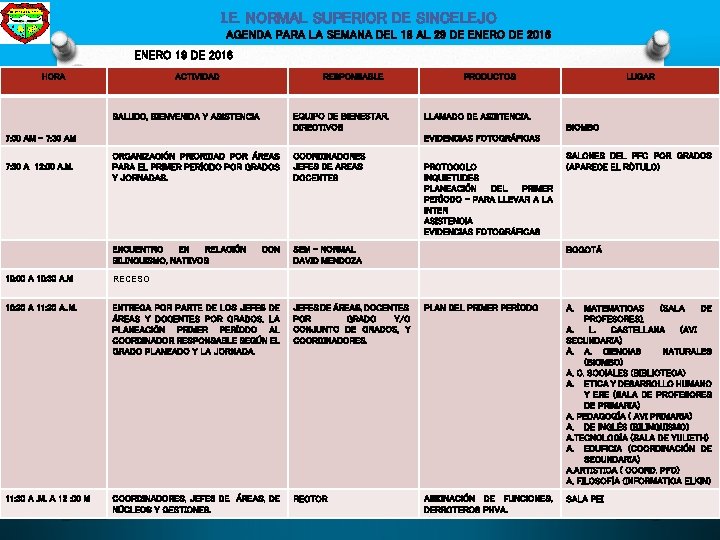 I. E. NORMAL SUPERIOR DE SINCELEJO AGENDA PARA LA SEMANA DEL 18 AL 29