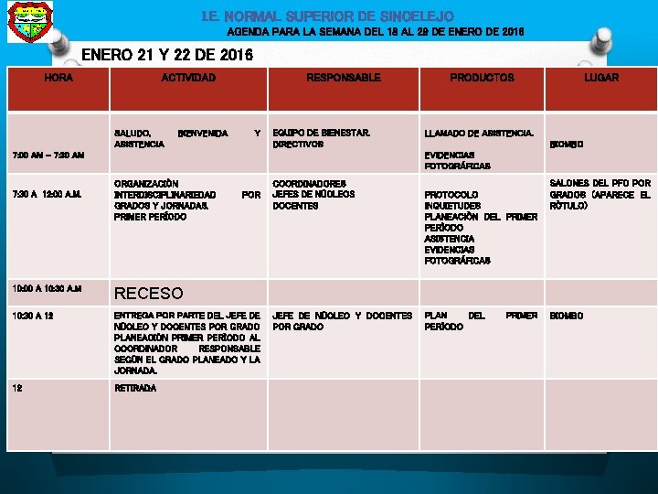 I. E. NORMAL SUPERIOR DE SINCELEJO AGENDA PARA LA SEMANA DEL 18 AL 29