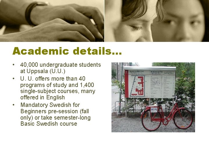 Academic details… • 40, 000 undergraduate students at Uppsala (U. U. ) • U.