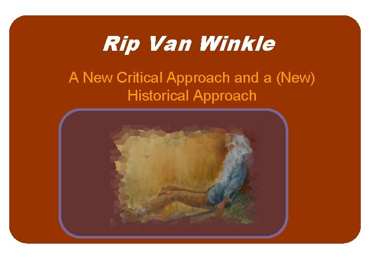 Rip Van Winkle A New Critical Approach and a (New) Historical Approach 